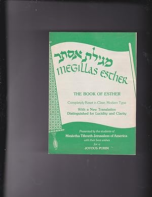 Immagine del venditore per Megillat Esther Megillas Esther The Book of Esther completely rese in clear, modern type with a new translation distiguished for lucidity and clarity presented by the students of Mesivtha Tifereth Jerusalem of America with their best wishes for a joyous Purim venduto da Meir Turner