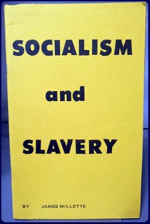 Bild des Verkufers fr SOCIALISM AND SLAVERY zum Verkauf von Parnassus Book Service, Inc