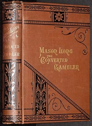 Bild des Verkufers fr The Life of Mason Long, The Converted Gambler. zum Verkauf von Eyebrowse Books, MWABA