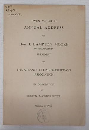 Twenty-eighth Annual Address of Hon. J. Hampton Moore of Philadelphia, President to the Atlantic ...