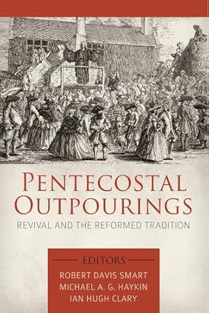 Image du vendeur pour Pentecostal Outpourings : Revival and the Reformed Tradition mis en vente par GreatBookPricesUK
