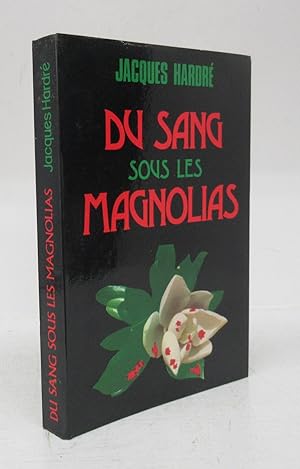 Immagine del venditore per Du Sang Sould Les Magnolias venduto da Attic Books (ABAC, ILAB)