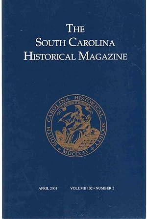 Seller image for THE SOUTH CAROLINA HISTORICAL MAGAZINE April 2001, Volume 102, Number 2 for sale by The Avocado Pit