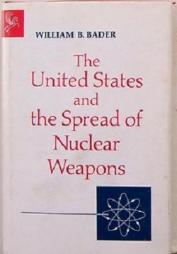 Seller image for The United States and the Spread of Nuclear Weapons [Unknown Binding] Bader, William B. for sale by Mycroft's Books