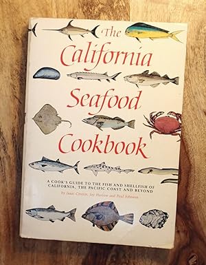 THE CALIFORNIAN SEAFOOD COOKBOOK : A Cook's Guide To The Fish And Shellfish Of California, The Pa...