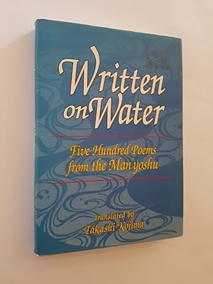 Image du vendeur pour Written on Water : Five Hundred Poems from the Man'Yoshu mis en vente par masted books