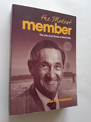 Seller image for The Modest Member : The Life and Times of Bert Kelly for sale by masted books
