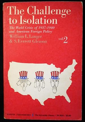 The Challenge to Isolation: The World Crisis of 1937-1940 and American Foreign Policy -- Vol. 2