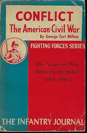 Image du vendeur pour CONFLICT: THE AMERICAN CIVIL WAR; THE YEARS OF WAR BETWEEN THE STATES 1861-1865 mis en vente par Books from the Crypt