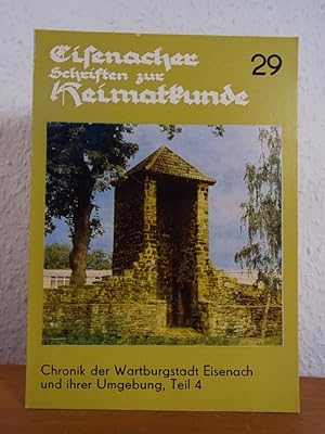 Chronik der Wartburgstadt Eisenach und ihrer Umgebung. Teil 4: Die Entwicklung der Stadt Eisenach...