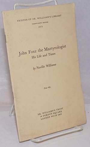 Immagine del venditore per John Foxe the Martyrologist: His Life and Times venduto da Bolerium Books Inc.
