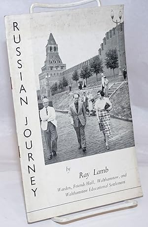 Russian Journey 1952: Some impressions of a visit to the Soviet Union, made in the Summer of 1952