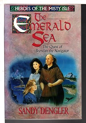 THE EMERALD SEA: The Quest of Brendan the Navigator, Book Three of the Heroes of the Misty Isle.