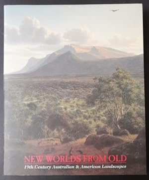 Bild des Verkufers fr New Worlds from Old: 19th Century Australian and American Landscapes zum Verkauf von Goulds Book Arcade, Sydney