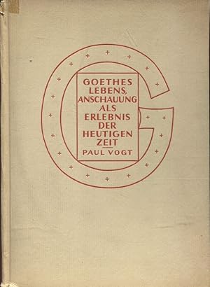 Seller image for Goethes Lebensanschauung als Erlebnis der heutigen Zeit for sale by Flgel & Sohn GmbH