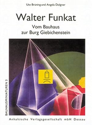 Bild des Verkufers fr Walter Funkat: Vom Bauhaus zur Burg Giebichenstein zum Verkauf von Antiquariat Armebooks