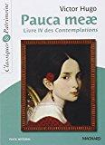 Image du vendeur pour Pauca Meae : Livre Iv Des Contemplations : Texte Intégral mis en vente par RECYCLIVRE