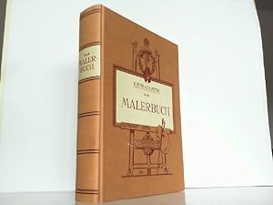Das Malerbuch - Die Dekorationsmalerei. Mit besonderer Berücksichtigung der Kunstgewerblichen Sei...