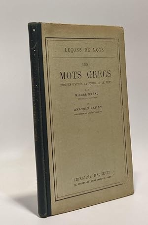 Seller image for Les mots grecs groups d'aprs la forme et le sens - leons de mots for sale by crealivres