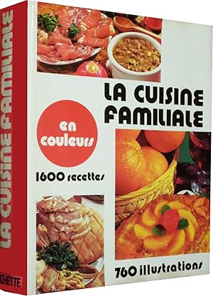 La cuisine familiale en couleurs, 166 rectetes, 760 illustrations