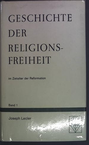 Bild des Verkufers fr Geschichte der Religionsfreiheit im Zeitalter der Reformation. Band 1. zum Verkauf von books4less (Versandantiquariat Petra Gros GmbH & Co. KG)