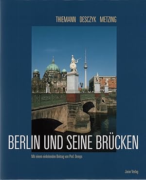 Berlin und seine Brücken. Mit einem einl. Beitr. von Laurens Demps.