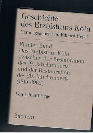 Bild des Verkufers fr Die Geschichte des Erzbistums Kln - Fnfter Band ( 1815-1962 ) zum Verkauf von manufactura