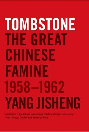 Seller image for Tombstone : The Great Chinese Famine, 1958-1962 for sale by GreatBookPrices