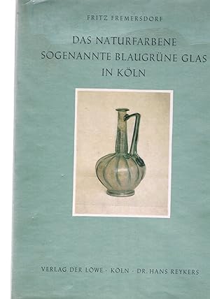 Seller image for Das naturfarbene sogenannte blaugrne Glas in Kln for sale by manufactura