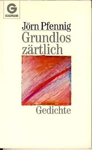 Bild des Verkufers fr Grundlos zrtlich : Gedichte. Heyne-Bcher / 1 / Heyne allgemeine Reihe ; Nr. 8836 zum Verkauf von Antiquariat Buchhandel Daniel Viertel