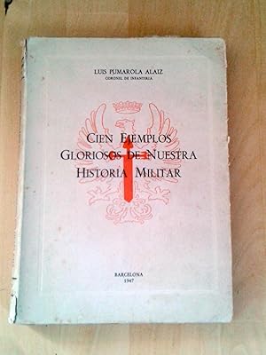 CIEN EJEMPLOS GLORIOSOS DE NUESTRA HISTORIA MILITAR.