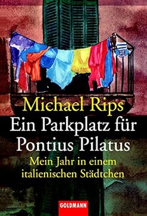 Seller image for Ein Parkplatz fr Pontius Pilatus: Mein Jahr in einem italienischen Stdtchen (Goldmann Allgemeine Reihe) for sale by Antiquariat Buchhandel Daniel Viertel