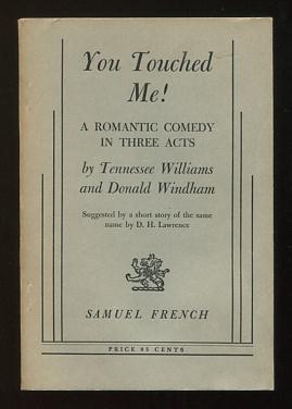 Seller image for You Touched Me!; a romantic comedy in three acts; suggested by a short story of the same name by D.H. Lawrence for sale by ReadInk, ABAA/IOBA