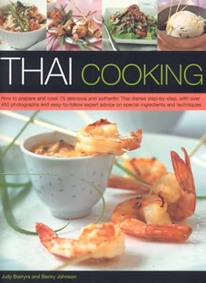 Bild des Verkufers fr Thai Cooking: How to Prepare and Cook 75 Delicious and Authentic Thai Dishes Step-By-Step, with Over 450 Photographs and Easy-To-Fol zum Verkauf von Antiquariat Buchhandel Daniel Viertel