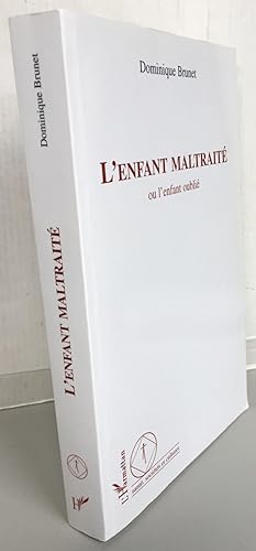 L'enfant maltraité Ou l'enfant oublié