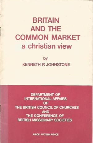 Britain and the Common Market: a Christian view