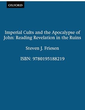 Immagine del venditore per Imperial Cults And the Apocalypse of John : Reading Revelation in the Ruins venduto da GreatBookPrices