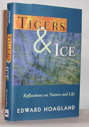 Seller image for Tigers & Ice Reflections on Nature and Life for sale by Town's End Books, ABAA