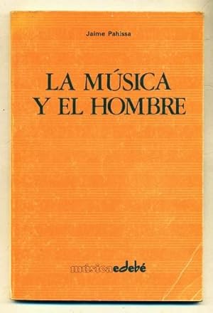 Seller image for LA MUSICA Y EL HOMBRE for sale by Ducable Libros