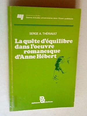 Seller image for La qute d'quilibre dans l'oeuvre romanesque d'Anne Hbert for sale by Claudine Bouvier