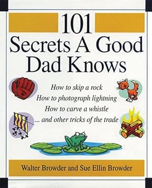 Bild des Verkufers fr 101 Secrets a Good Dad Knows zum Verkauf von GreatBookPrices
