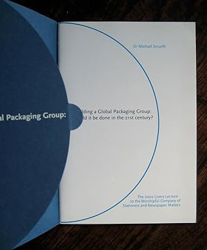 Immagine del venditore per Building a Global Packaging Group: could it be done in the 21st century? (The 2002 Livery Lecture) venduto da James Fergusson Books & Manuscripts