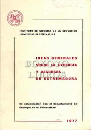 Bild des Verkufers fr Ideas generales sobre la geologa y recursos de Extremadura zum Verkauf von Boxoyo Libros S.L.