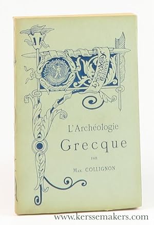 Imagen del vendedor de L'Archologie Grecque. a la venta por Emile Kerssemakers ILAB