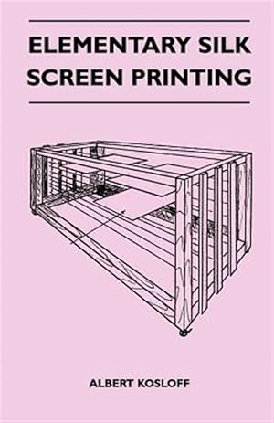 Seller image for Elementary Silk Screen Printing for sale by GreatBookPrices