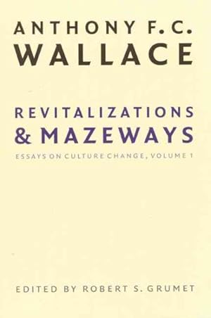 Bild des Verkufers fr Revitalizations and Mazeways : Essays on Culture Change zum Verkauf von GreatBookPrices