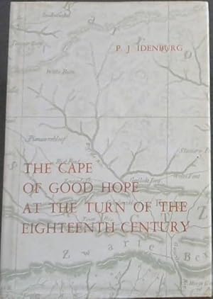 Image du vendeur pour The Cape Of Good Hope At The Turn Of The Eighteenth Century mis en vente par Chapter 1