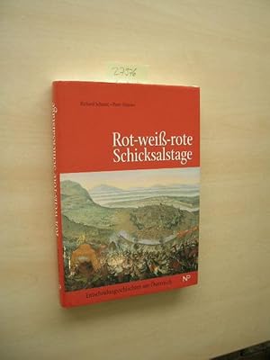 Seller image for Rot-wei-rote Schicksalstage. Eintscheidungsschlachten um sterreich. for sale by Klaus Ennsthaler - Mister Book