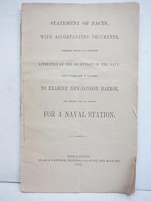Statement of Facts with Accompaanying Documents to Examine New-London Harbor, and report upon its...