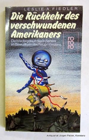 Die Rückkehr des verschwundenen Amerikaners. Die Wiedergeburt des Indianers im Bewußtsein des Neu...